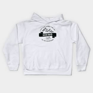 You can always find me HIKING in the mountains Kids Hoodie